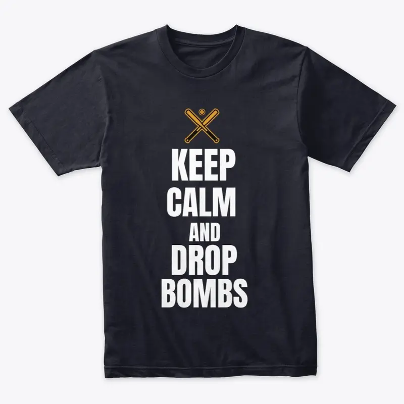 Keep Calm and Drop Bombs